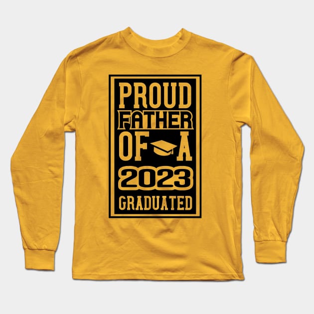 Proud father of a 2023 graduate Long Sleeve T-Shirt by joyjeff